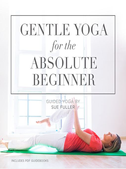 Title details for Gentle Yoga for the Absolute Beginner by Sue Fuller - Wait list